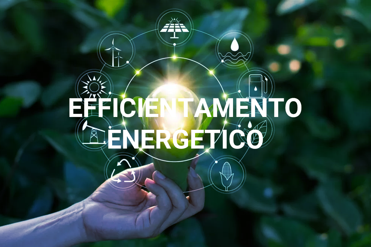 EFFICIENTAMENTO ENERGETICO​